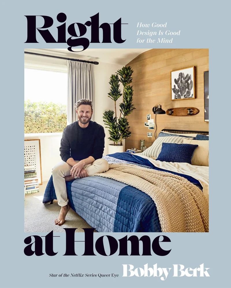 RIGHT AT HOME How Good Design Is Good for the Mind: An Interior Design Book